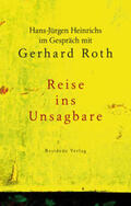 Heinrichs / Roth |  Reise ins Unsagbare | Buch |  Sack Fachmedien