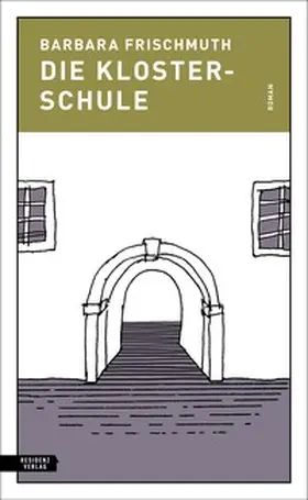 Frischmuth |  Die Klosterschule | Buch |  Sack Fachmedien