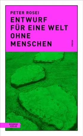 Rosei |  Entwurf für eine Welt ohne Menschen | Buch |  Sack Fachmedien