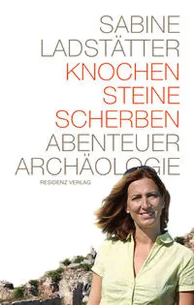 Ladstätter |  Knochen, Steine, Scherben | Buch |  Sack Fachmedien