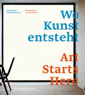  Wo Kunst entsteht. Art Starts Here | Buch |  Sack Fachmedien