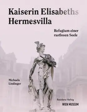 Lindinger |  Kaiserin Elisabeths Hermesvilla | Buch |  Sack Fachmedien