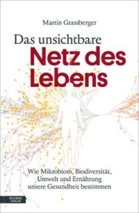 Grassberger | Das unsichtbare Netz des Lebens | Buch | 978-3-7017-3535-8 | sack.de