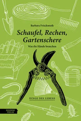 Frischmuth |  Schaufel, Rechen, Gartenschere | Buch |  Sack Fachmedien