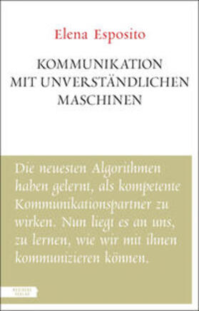 Esposito | Kommunikation mit unverständlichen Maschinen | Buch | 978-3-7017-3609-6 | sack.de
