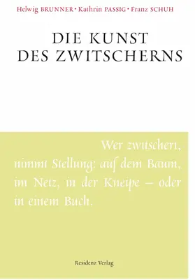 Brunner / Passig / Schuh |  Die Kunst des Zwitscherns | eBook | Sack Fachmedien