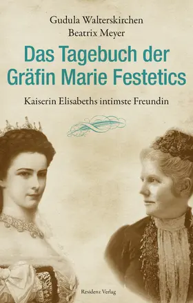Walterskirchen / Meyer |  Das Tagebuch der Gräfin Marie Festetics | eBook | Sack Fachmedien