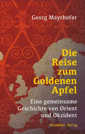 Mayrhofer |  Die Reise zum Goldenen Apfel | eBook | Sack Fachmedien