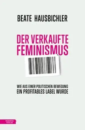 Hausbichler |  Der verkaufte Feminismus | eBook | Sack Fachmedien