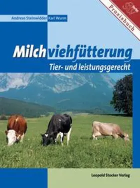 Steinwidder / Wurm |  Milchviehfütterung | Buch |  Sack Fachmedien