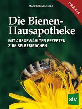 Neuhold |  Die Bienen-Hausapotheke | Buch |  Sack Fachmedien