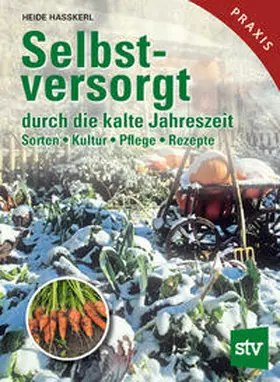 Hasskerl |  Selbstversorgt durch die kalte Jahreszeit | Buch |  Sack Fachmedien