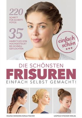 Iwanowa / Fischer | Die schönsten Frisuren einfach selbst gemacht | E-Book | sack.de