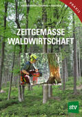 Handstanger / Krondorfer / Schantl |  Zeitgemäße Waldwirtschaft | Buch |  Sack Fachmedien