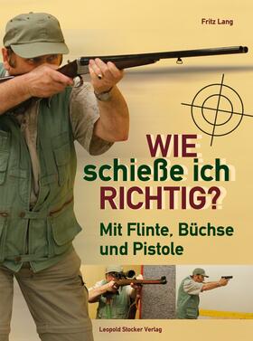 Lang | Wie schieße ich richtig? | E-Book | sack.de