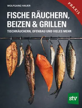 Hauer |  Fische räuchern, beizen & grillen | Buch |  Sack Fachmedien