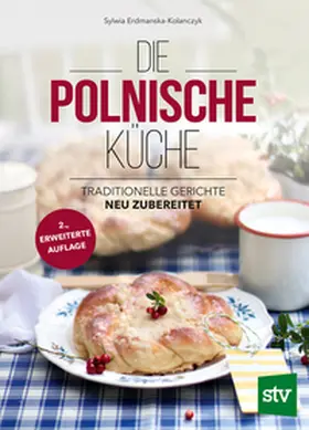 Erdmanska-Kolanczyk |  Die Polnische Küche | Buch |  Sack Fachmedien