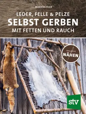Klek |  Leder, Felle & Pelze selbst gerben | Buch |  Sack Fachmedien