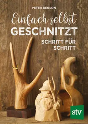 Benson |  Einfach selbst geschnitzt | Buch |  Sack Fachmedien