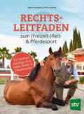 Stodulka / Lechner |  Rechtsleitfaden zum (Freizeit-)Reit- & Pferdesport | Buch |  Sack Fachmedien