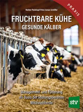 Peinhopf-Petz / Schiffer / Peinhopf |  Fruchtbare Kühe - Gesunde Kälber | Buch |  Sack Fachmedien