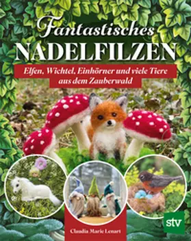 Lenart |  Fantastisches Nadelfilzen | Buch |  Sack Fachmedien