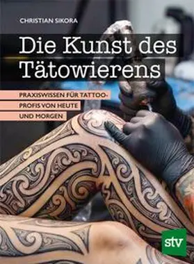 Sikora |  Die Kunst des Tätowierens | Buch |  Sack Fachmedien