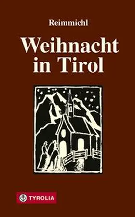 Reimmichl |  Weihnacht in Tirol | Buch |  Sack Fachmedien