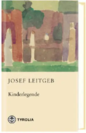 Leitgeb / Hofer / Methlagl |  Kinderlegende | Buch |  Sack Fachmedien