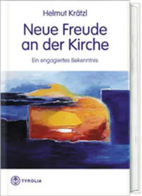 Krätzl |  Neue Freude an der Kirche | Buch |  Sack Fachmedien