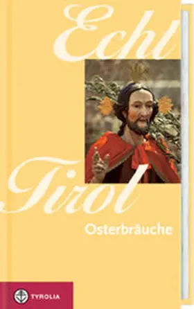 Beinstingl / Muigg |  Echt Tirol - Osterbräuche | Buch |  Sack Fachmedien