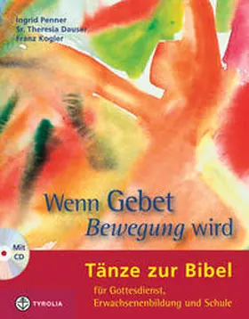 Dauser / Kogler / Penner |  Wenn Gebet Bewegung wird | Buch |  Sack Fachmedien