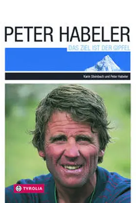 Habeler / Steinbach |  Das Ziel ist der Gipfel | Buch |  Sack Fachmedien
