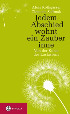 Kothgasser / Sedmak |  Jedem Abschied wohnt ein Zauber inne | eBook | Sack Fachmedien