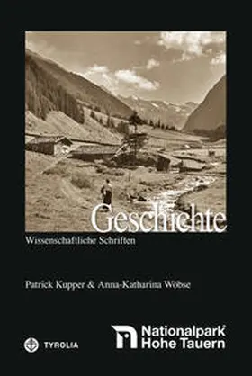 Kupper / Wöbse |  Geschichte des Nationalparks Hohe Tauern | Buch |  Sack Fachmedien