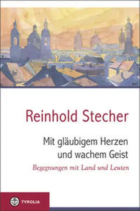 Stecher | Mit gläubigem Herzen und wachem Geist | Buch | 978-3-7022-3324-2 | www.sack.de