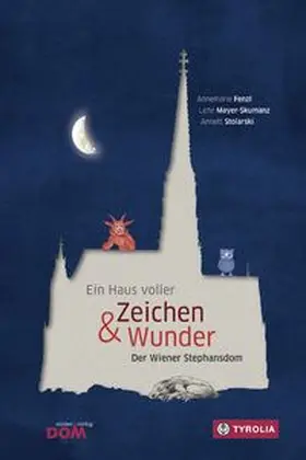 Fenzl / Mayer-Skumanz | Ein Haus voller Zeichen und Wunder | Buch | 978-3-7022-3363-1 | www.sack.de