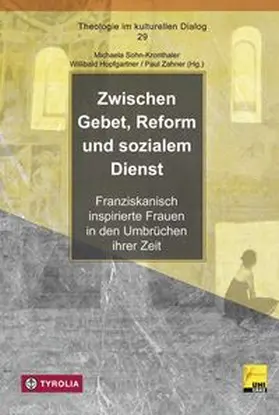 Sohn-Kronthaler / Zahner / Hopfgartner |  Zwischen Gebet, Reform und sozialem Dienst | Buch |  Sack Fachmedien
