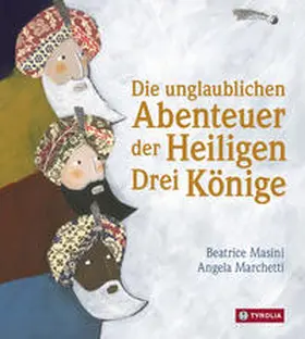 Masini |  Die unglaublichen Abenteuer der Heiligen Drei Könige | Buch |  Sack Fachmedien