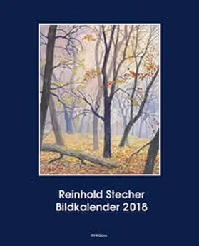  Reinhold Stecher Bildkalender 2018 | Sonstiges |  Sack Fachmedien