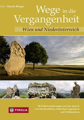 Burger |  Wege in die Vergangenheit - Wien und Niederösterreich | Buch |  Sack Fachmedien