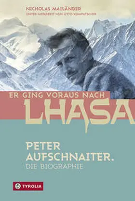 Mailänder | Er ging voraus nach Lhasa | Buch | 978-3-7022-3693-9 | www.sack.de