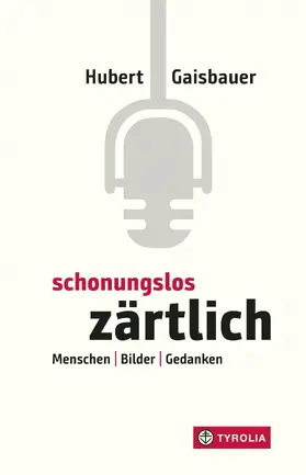Gaisbauer |  Schonungslos zärtlich | eBook | Sack Fachmedien