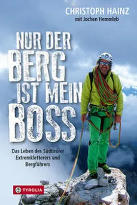Hainz / Hemmleb |  Nur der Berg ist mein Boss | Buch |  Sack Fachmedien