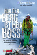 Hainz / Hemmleb |  Nur der Berg ist mein Boss | Buch |  Sack Fachmedien