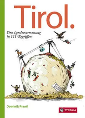 Prantl |  Tirol. Eine Landesvermessung in 111 Begriffen | Buch |  Sack Fachmedien