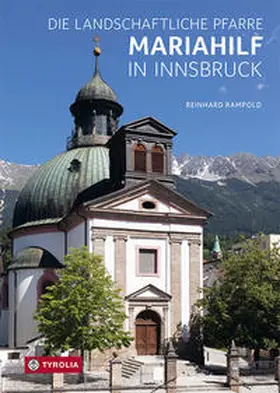 Rampold |  Die Landschaftliche Pfarre Mariahilf in Innsbruck | Buch |  Sack Fachmedien