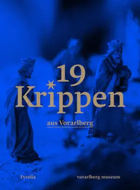 Anwander / Rudigier / Venier |  19 Krippen aus Vorarlberg | Buch |  Sack Fachmedien