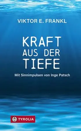 Frankl / Patsch |  Kraft aus der Tiefe | Buch |  Sack Fachmedien