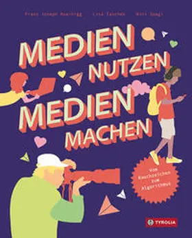 Huainigg / Taschek |  Medien nutzen - Medien machen | Buch |  Sack Fachmedien